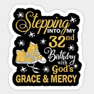 Stepping Into My 32nd Birthday With God's Grace & Mercy Bday Sticker